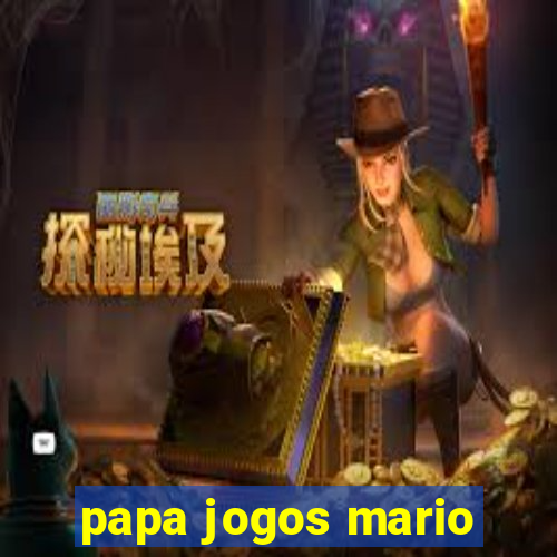 papa jogos mario